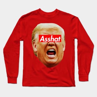 trump Asshat Long Sleeve T-Shirt